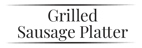 Grilled Sausage Platter
