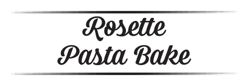 Rosette Pasta Bake button