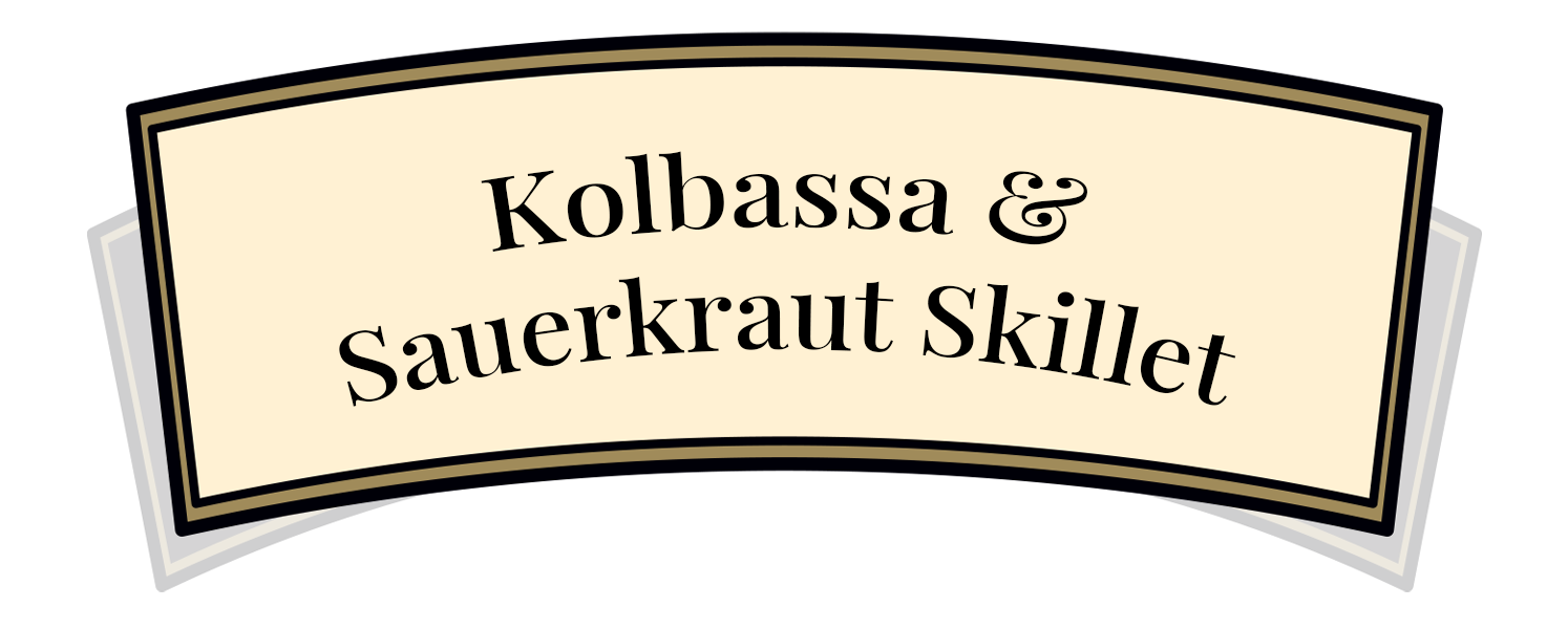 Kolbassa & Sauerkraut Skillet