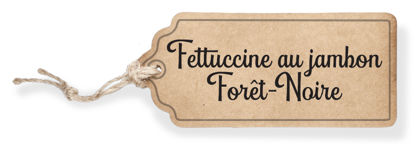 Black Forest Ham Fettuccine Tag